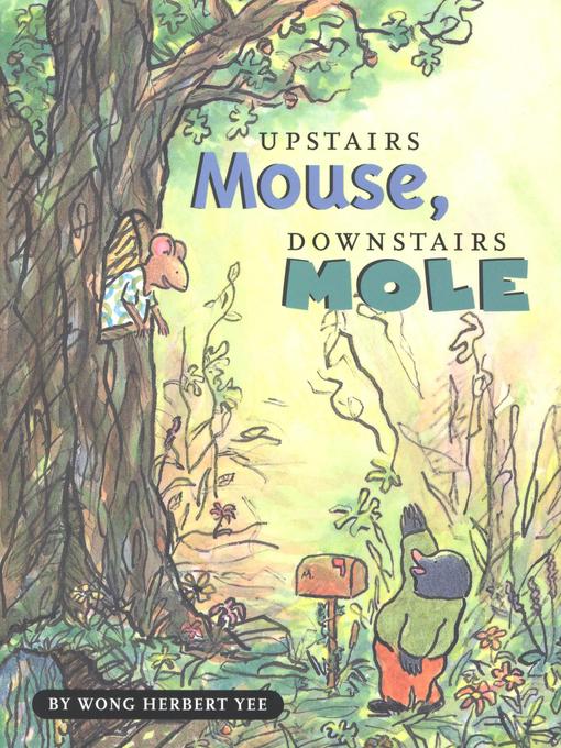 Title details for Upstairs Mouse, Downstairs Mole by Wong Herbert Yee - Available